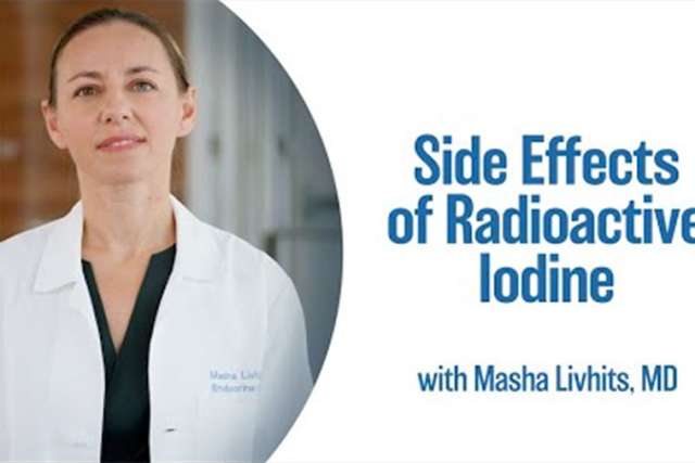 Video: Side Effects of Radioactive Iodine