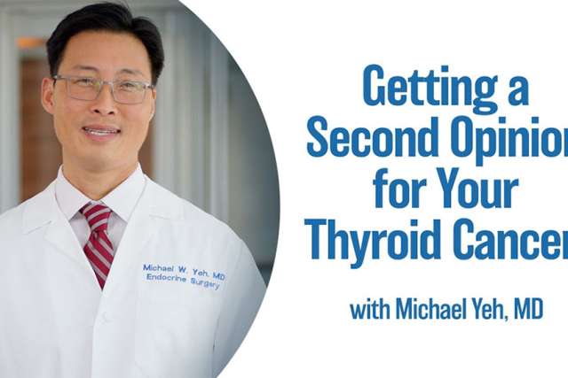 Video: Getting a Second Opinion for Your Thyroid Cancer