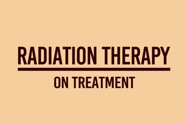 Radiation Therapy: On Treatment