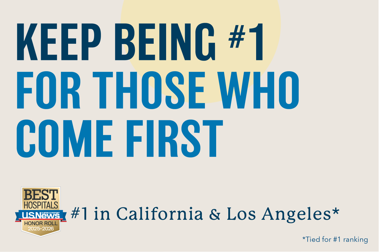 A U.S. News & World Report banner for "Best Hospitals" and text: "KEEP BEING #1 FOR THOSE WHO COME FIRST. #1 in California & Los Angeles."