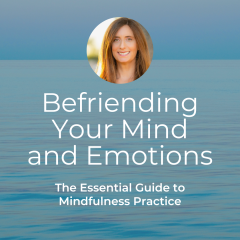 Befriending Your Mind & Emotions Class