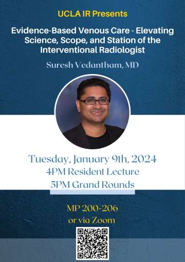 A flyer with text "UCLA IR Presents Evidence-Based Venous Care" and a photo of Suresh Vedantham, MD. It lists a lecture on Jan 9, 2024.
