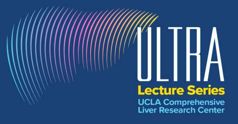 ULTRA Lecture Series - Comprehensive Liver Research Center