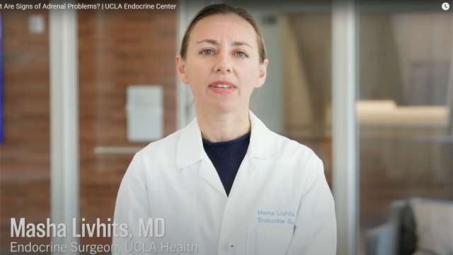 Masha Livhits, MD, discusses the signs and symptoms of adrenal problems.