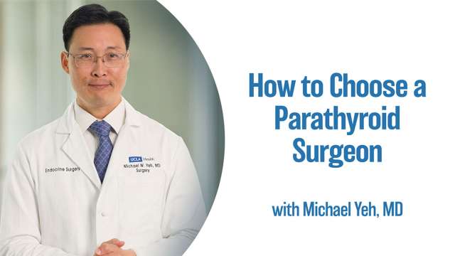 How to Choose a Parathyroid Surgeon.