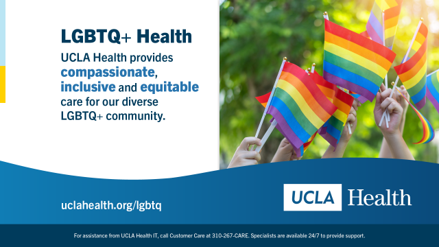 Colorful "LGBTQ+" pride flag with a message promoting inclusivity and support for the LGBTQ+ community at UCLA Health.