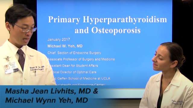 Masha Livhits, MD, and Michael Yeh, MD, present the latest research and treatment options for hyperparathyroidism and osteoporosis.