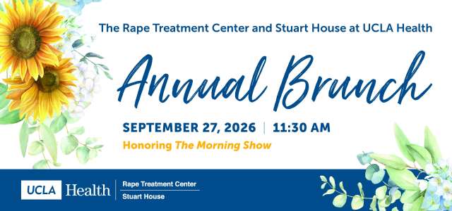 The Rape Treatment Center and Stuart House at UCLA Health Annual Brunch Sunday, September 27, 2026 11:30 am