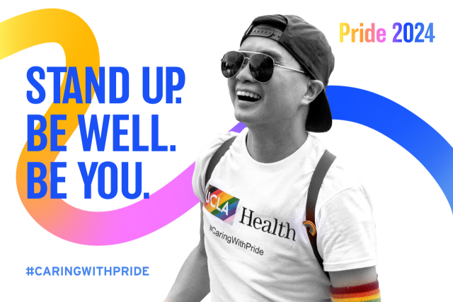 Pride 2024 graphic with text saying "stand up. be well. be you." and a person wearing a UCLA health shirt, sunglasses, and a hat.