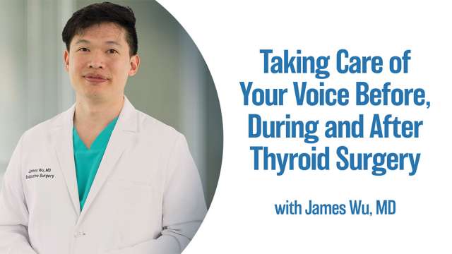 Taking Care of Your Voice Before, During and After Thyroid Surgery.
