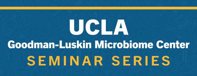 UCLA Goodman-Luskin Microbiome Center Seminar Series Banner