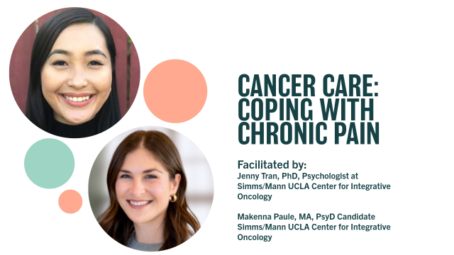 Cancer Care: Coping with Chronic Pain | Facilitated by: Jenny Tran, PhD and Makenna Paule