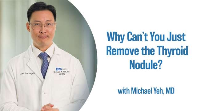 Why Can’t You Just Remove the Thyroid Nodule?