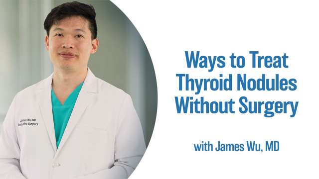 Ways to Treat Thyroid Nodules Without Surgery.