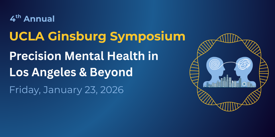 Poster for the 4th Annual UCLA Ginsburg Symposium: Precision Mental Health in Los Angeles & Beyond, held on Friday, January 23, 2026.